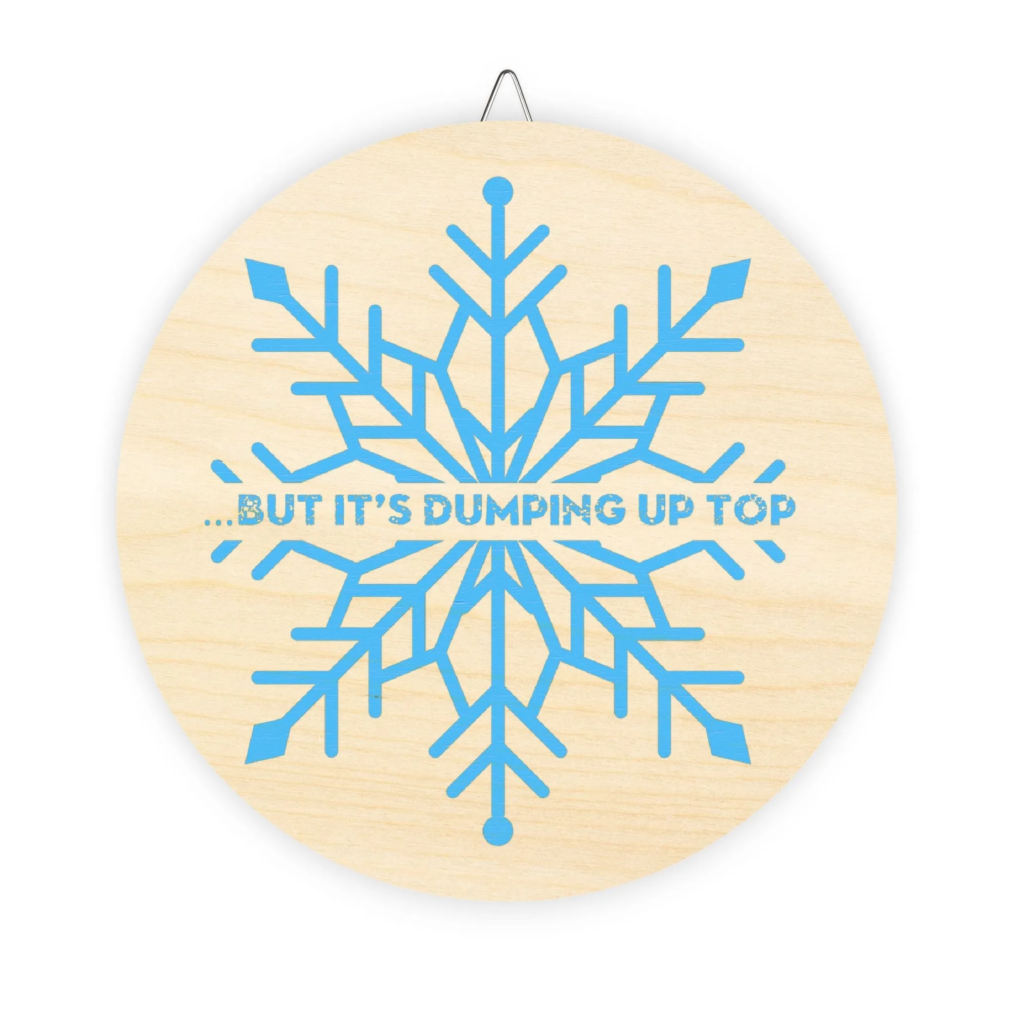 But it’s dumping up top… Sign