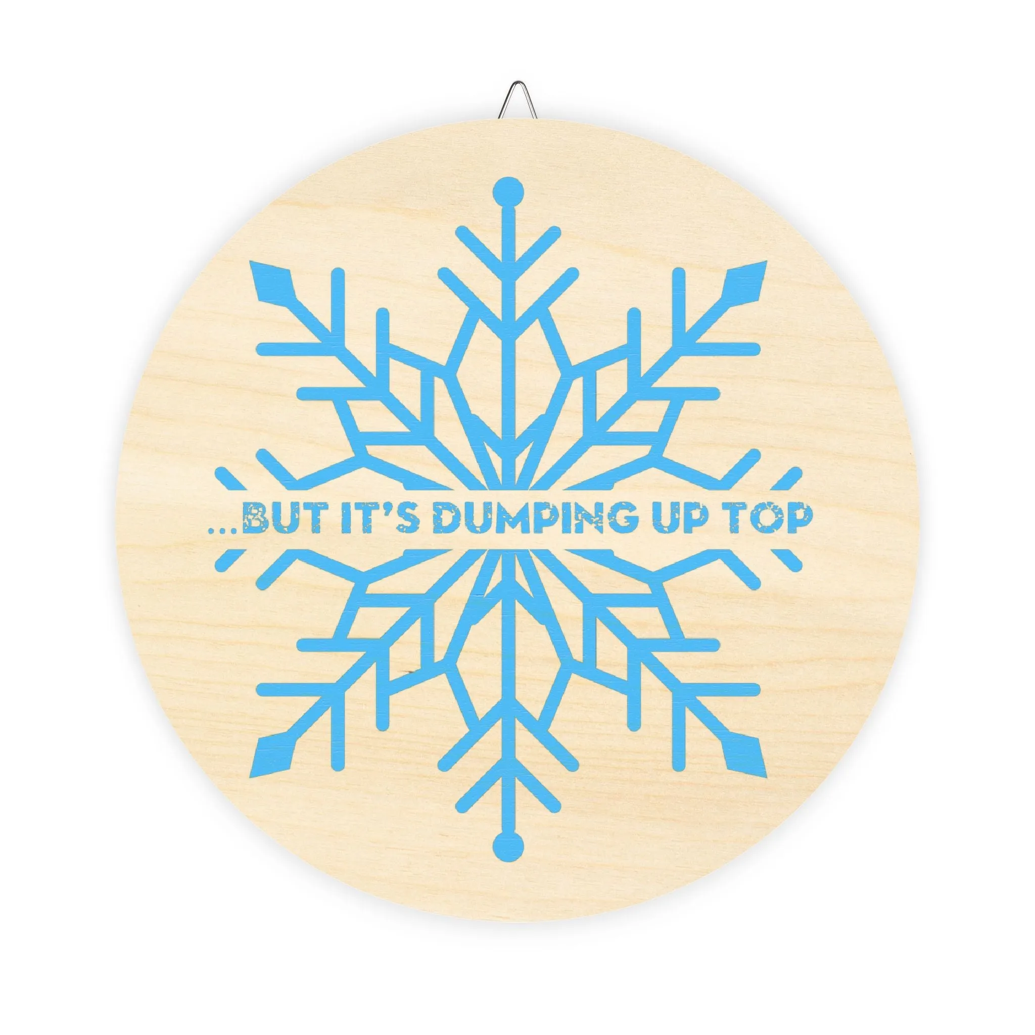 But it’s dumping up top… Sign
