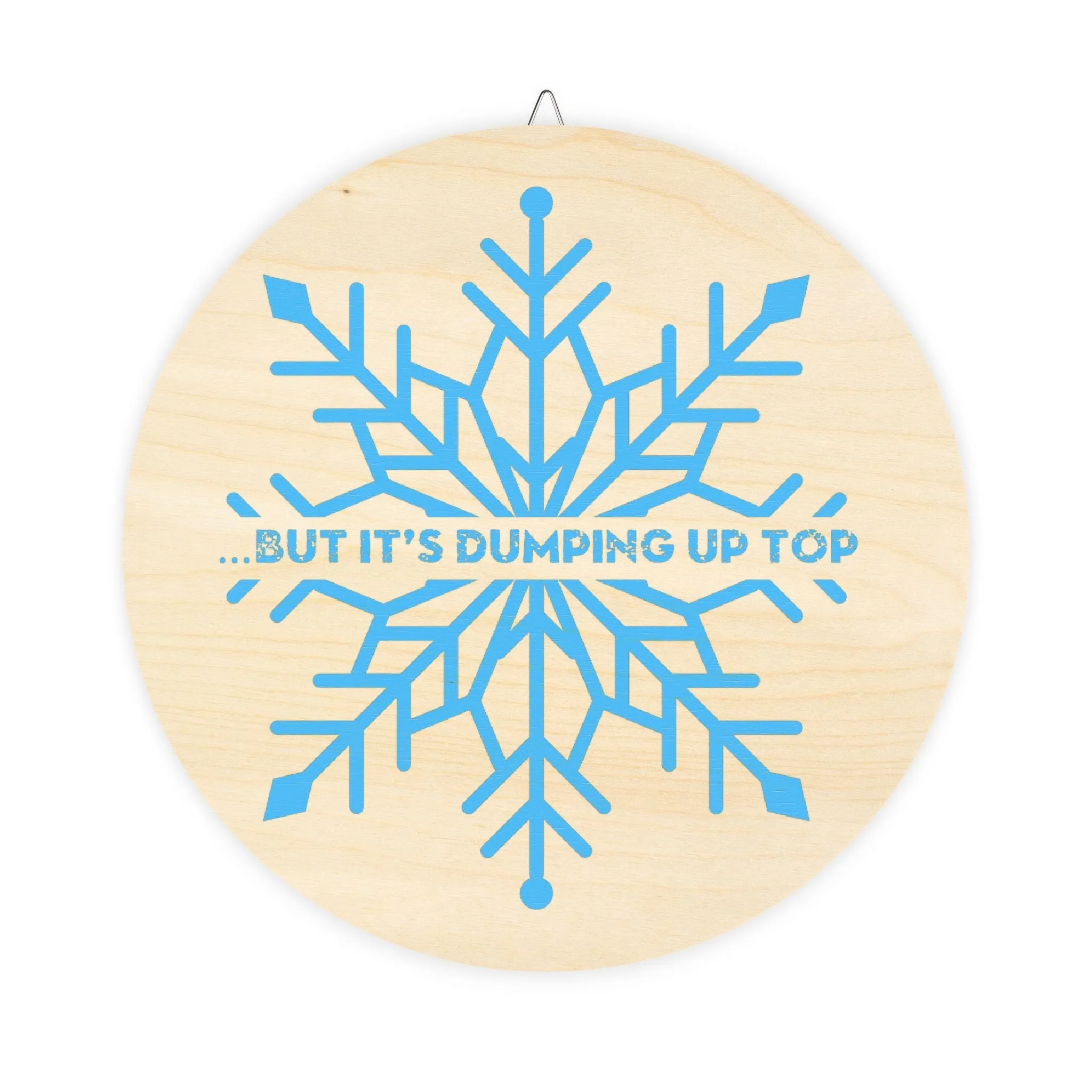 But it’s dumping up top… Sign