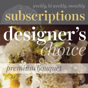 Floral Subscriptions - Designer's Choice Bouquet (Premium)