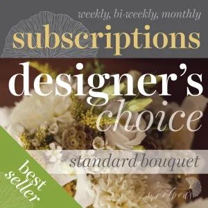 Floral Subscriptions - Designer's Choice Bouquet (Standard)